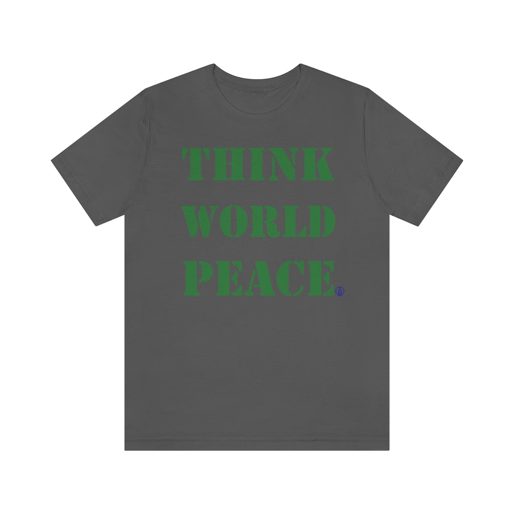 THINK WORLD PEACE Tshirt