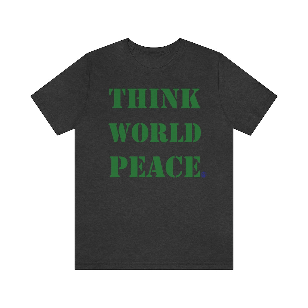 THINK WORLD PEACE Tshirt