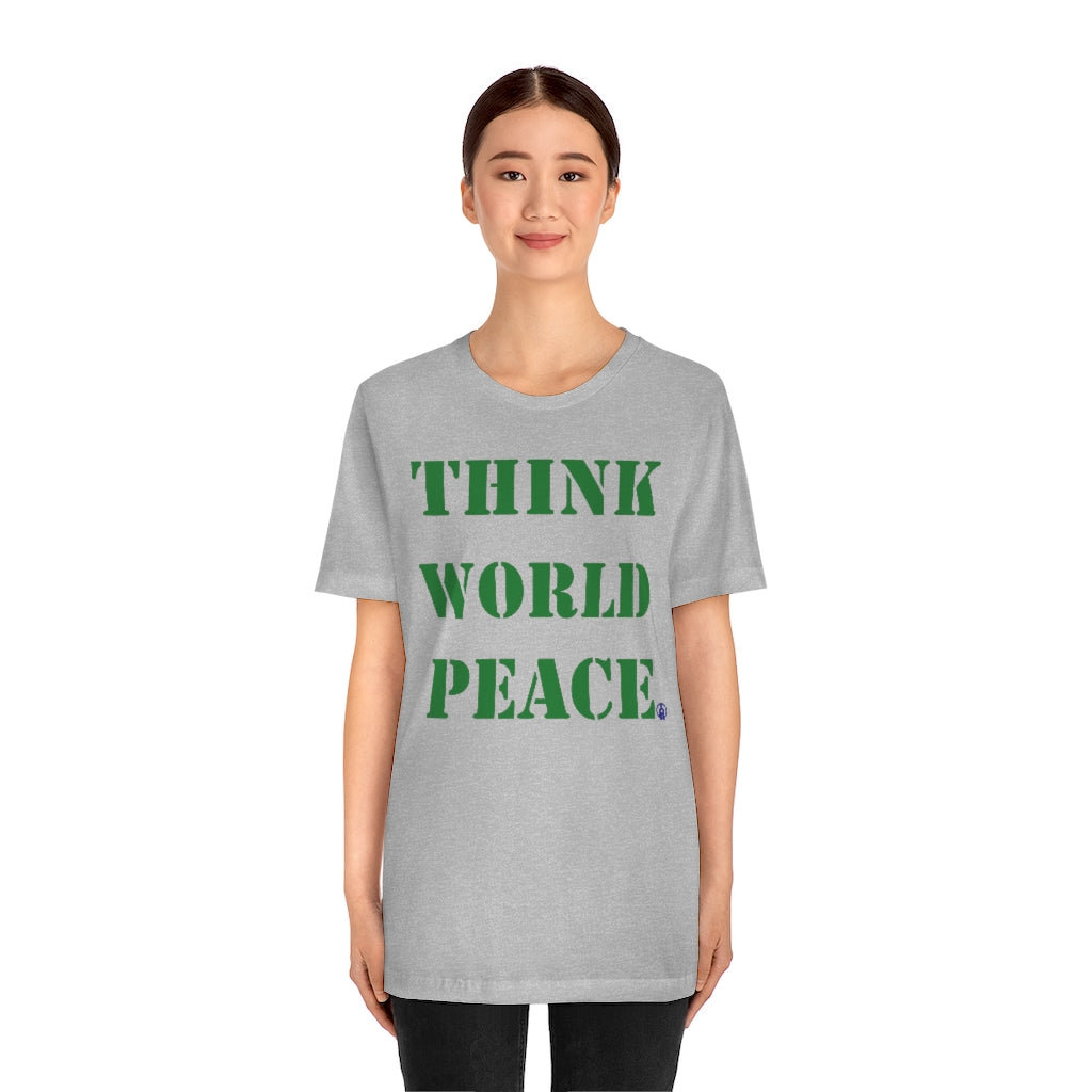 THINK WORLD PEACE Tshirt