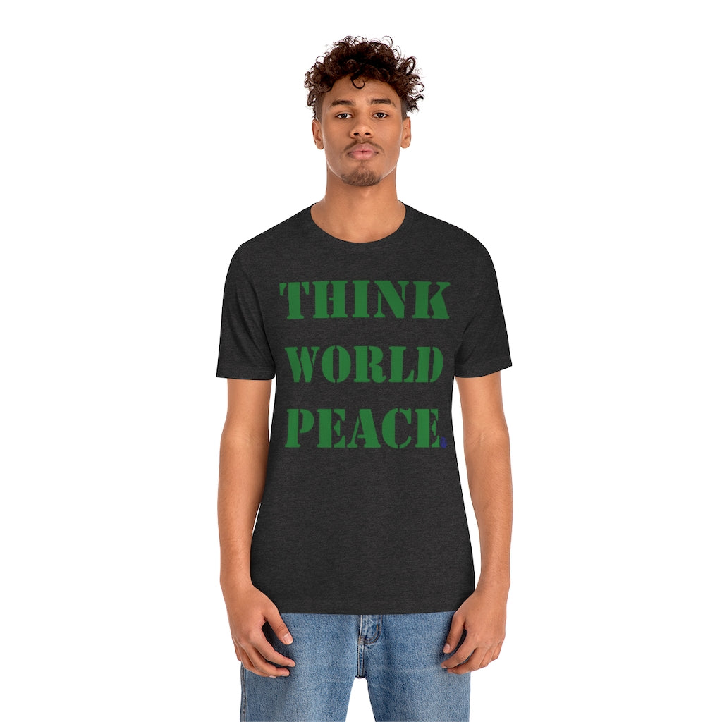 THINK WORLD PEACE Tshirt