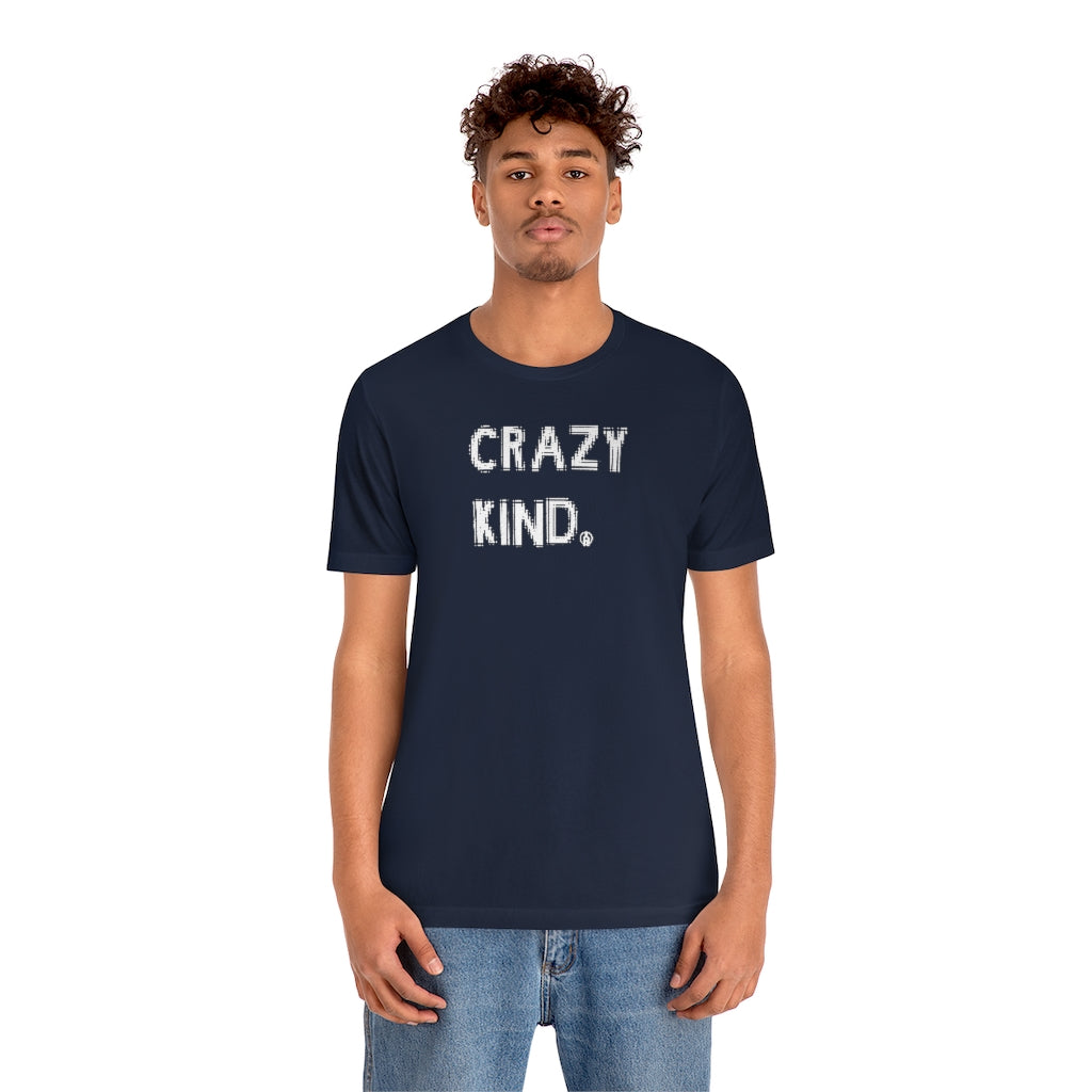 CRAZY KIND Tshirt